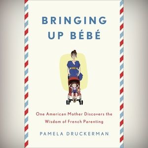 ❤️2/$10 Bringing Up Bébé by Pamela Druckerman
